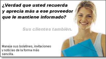 Enve boletines masivos y maneje mailinglists con facilidad, use el emarketing para mantener la lealtad de sus clientes